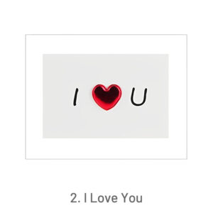 2. I Love You