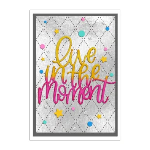 Live In The Moment Phrase Metal Cutting Dies 03