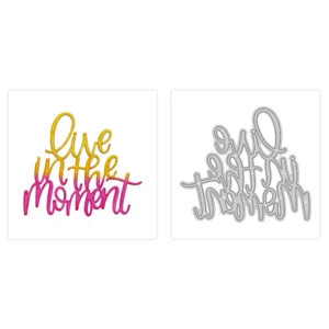 Live In The Moment Phrase Metal Cutting Dies 04