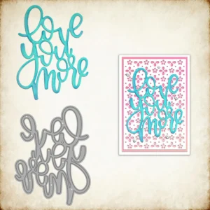 Love You More Phrase Metal Cutting Dies 00