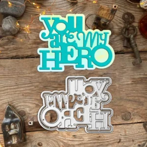 You Are My Hero Words Metal Cutting Dies 00