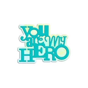 You Are My Hero Words Metal Cutting Dies 02